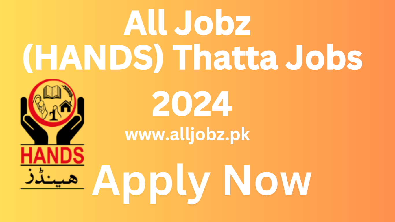 Hands Thatta Jobs 2024, Apply Online For Hands Karachi Jobs 2024, Hands Karachi Jobs 2024 For Females, Hands Ngo Karachi Job Salaries, Hands Ngo Contact Number, Apply Online For Ngo Jobs, Hands Ngo Sukkur, Ngo Jobs In Sindh.at Hands, We Are Committed To Making A Meaningful Difference In The Lives Of Those We Serve. Our Work Goes Beyond Just A Job – It'S About Creating Positive Impact And Fostering Change In Communities Across Karachi And Beyond.opportunities In Sukkur Or Other Regions Of Sindh, We Encourage You To Apply Online And Be Part Of Our Journey Towards A More Equitable And Empowered Society.