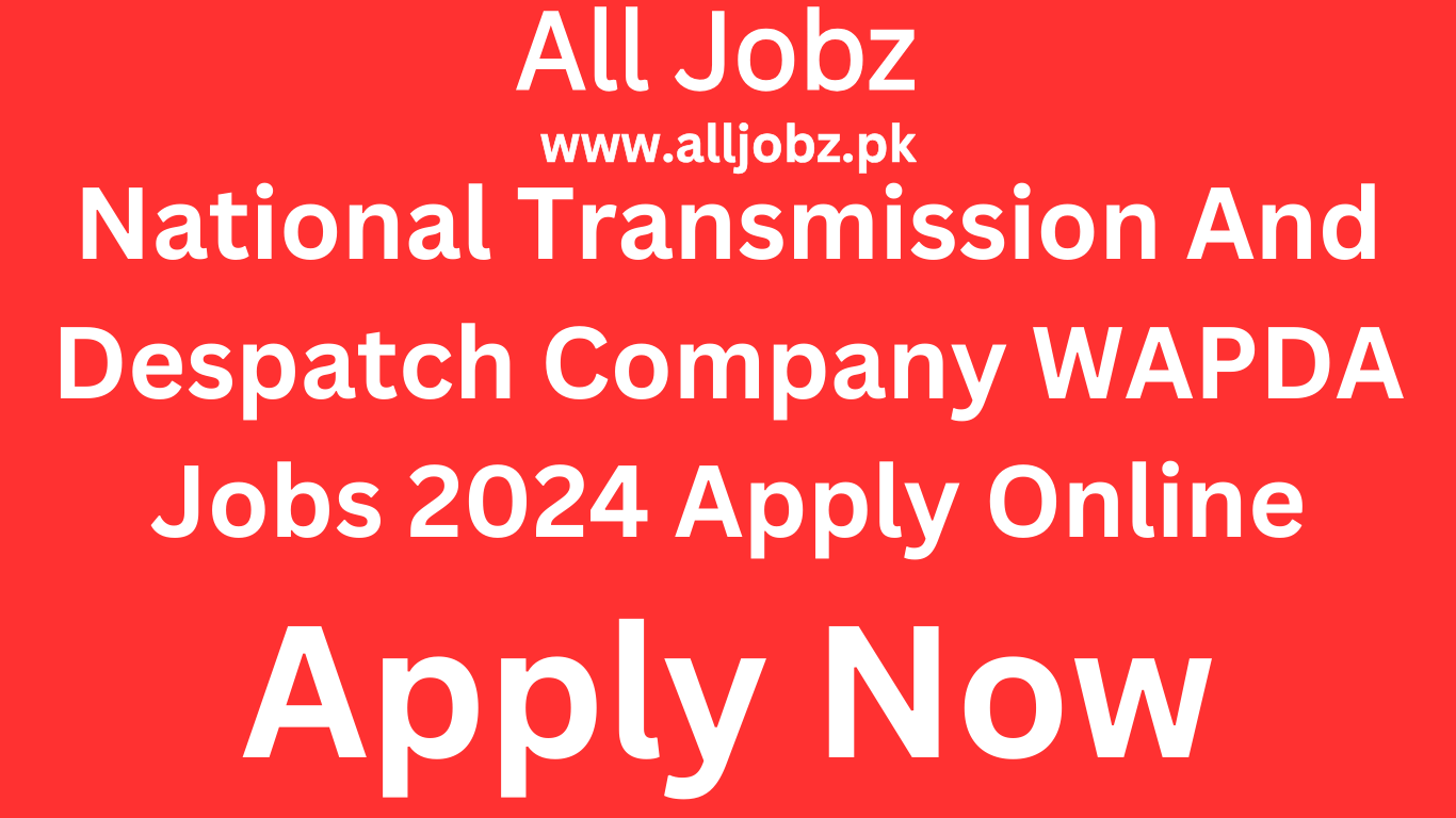 National Transmission &Amp; Despatch Company Jobs Salary, Ntdc Jobs Advertisement, Ntdc Jobs Apply Online, National Transmission &Amp; Despatch Company Jobs In Lahore, National Transmission And Despatch Company, Ntdc Jobs Application Form, Www.ntdc.com.pk Jobs 2024, Ntdc Wapda Jobs 2024,