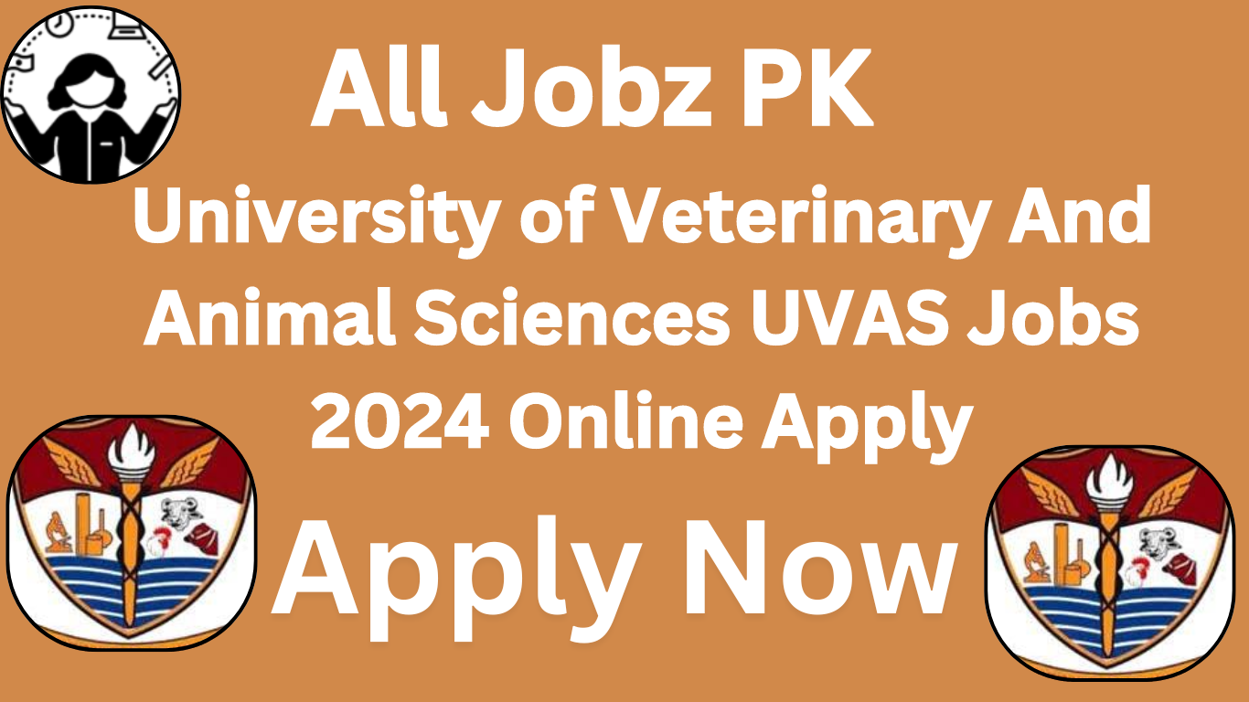 University Of Veterinary And Animal Sciences Uvas Jobs 2024 Online Apply