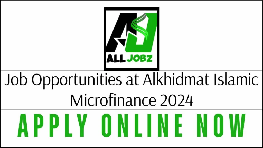 Job Opportunities at Alkhidmat Islamic Microfinance 2024 2 Job Opportunities at Alkhidmat Islamic Microfinance 2024, Job opportunities at alkhidmat islamic microfinance 2024 pakistan, Job opportunities at alkhidmat islamic microfinance 2024 online, Job opportunities at alkhidmat islamic microfinance 2024 lahore, Job opportunities at alkhidmat islamic microfinance 2024 apply, Job opportunities at alkhidmat islamic microfinance 2024 islamabad, alkhidmat foundation jobs 2024, alkhidmat foundation jobs online apply, alkhidmat foundation jobs for female