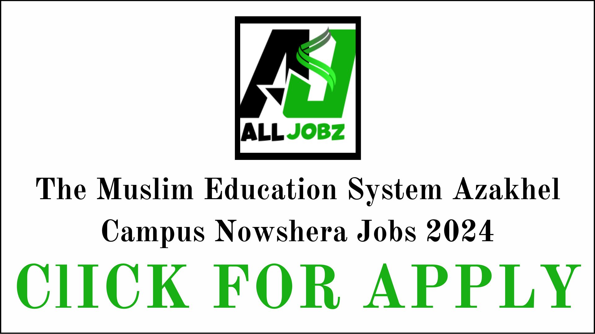 The Muslim Education System Azakhel Campus Nowshera Jobs, The Muslim Education System Azakhel Campus Nowshera Jobs 2024, The Muslim Education System Azakhel Campus Nowshera Jobs 2024 Result. These Opportunities Are Geared Towards Individuals Who Are Passionate About Education And Looking To Contribute To A Reputable Institution. Below Are The Details For The Available Positions, Qualifications, And Application Process. The Muslim Education System Azakhel Campus Nowshera Jobs, The Muslim Education System Azakhel Campus Nowshera Jobs 2024, The Muslim Education System Azakhel Campus Nowshera Jobs 2024 Result, The Muslim Education System Azakhel Campus Nowshera Jobs 2024 Online, The Muslim Education System Azakhel Campus Nowshera Jobs 2024 Apply, Female Teaching Jobs In Nowshera, Muslim Education System Abbottabad Jobs, Nowshera Virkan Jobs, The Muslim Education System Azakhel Campus Nowshera Jobs Online,