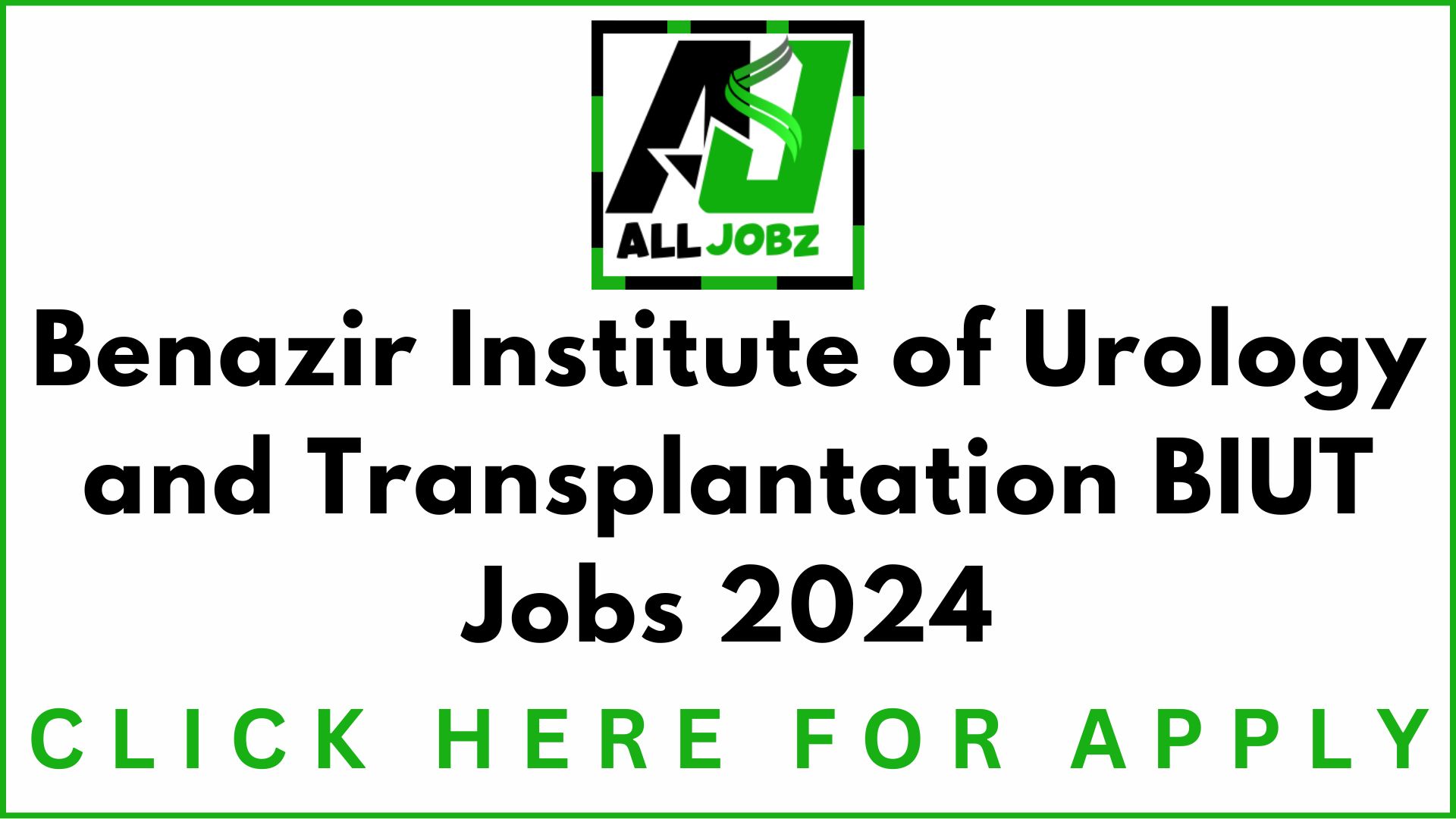 Latest Benazir Institute Of Urology And Transplantation Biut Education Posts 2024, Opportunities At Benazir Institute Of Urology And Transplantation, Benazir Institute Of Urology And Transplantation Jobs 2024 Salary, Benazir Institute Of Urology And Transplantation Jobs 2024 Last Date, Benazir Institute Of Urology And Transplantation Jobs 2024 Online, Benazir Institute Of Urology And Transplantation Jobs 2024 Last, Benazir Institute Of Urology And Transplantation Jobs 2024 Apply,
