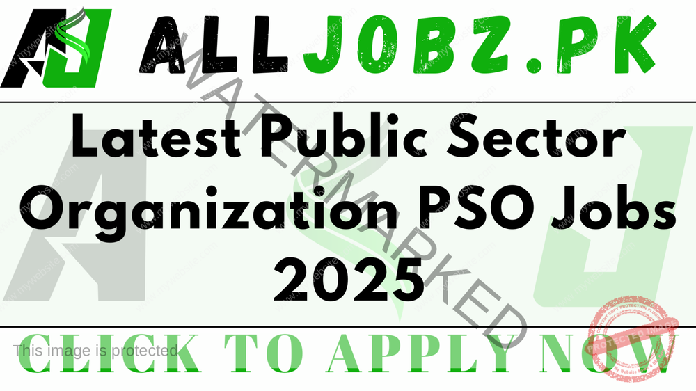 Latest Public Sector Organization PSO Jobs 2025